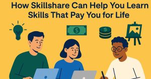 How Skillshare Can Help You Learn Skills That Pay You for Life untitled design (5)